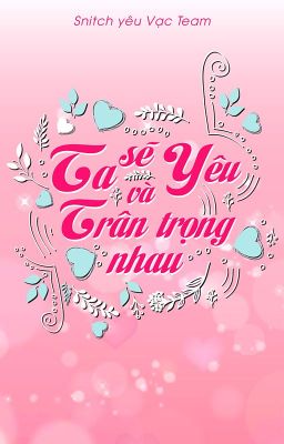 [Snarry - SSHP] Ta sẽ yêu và trân trọng nhau