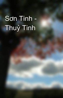 Sơn Tinh - Thuỷ Tinh 