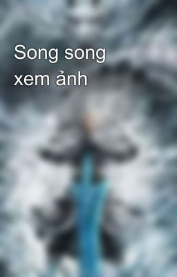 Song song xem ảnh