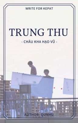 Song Vũ | Trung Thu - [ Oneshot ]