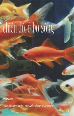 songanh | chiều đó, ở bờ sông