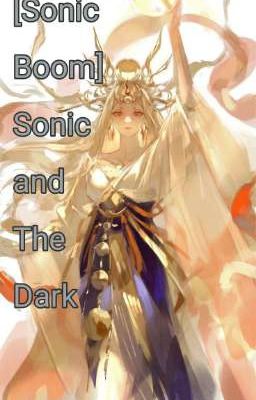 [Sonic Boom] Sonic and The Dark 