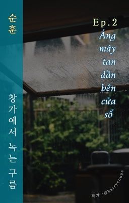 Soonhoon | Áng mây tan dần bên cửa sổ