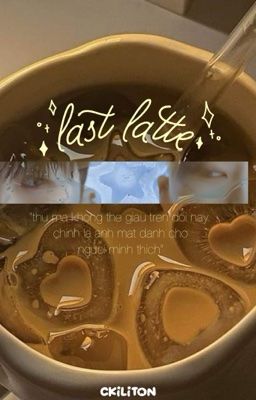 [Soonhoon] 𝙡𝙖𝙨𝙩 𝙡𝙖𝙩𝙩𝙚✦