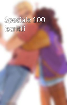 Speciale 100 iscritti