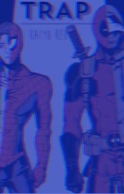 [SPIDEYPOOL] CẠM BẪY