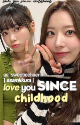 |ssamkkura| love you since the childhood