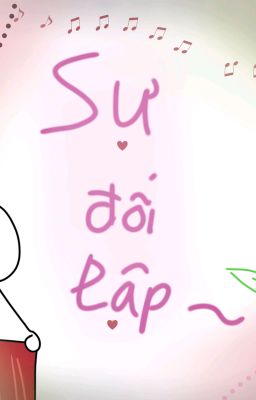 SỰ ĐỐI LẬP----*