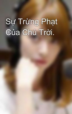 Sự Trừng Phạt Của Chú Trời.