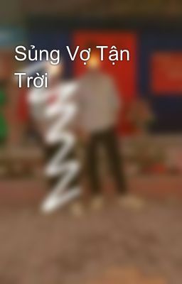 Sủng Vợ Tận Trời
