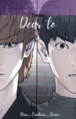 [Taebin/Hoonbin] Dear to