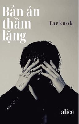 Taekook | Bản án thầm lặng