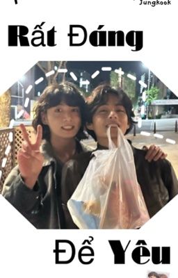 Taekook | rất đáng để yêu