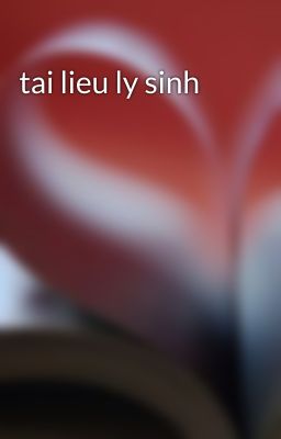 tai lieu ly sinh