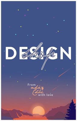 [TẠM ĐÓNG] DESIGN SHOP - from NHÀ CHỒI with love