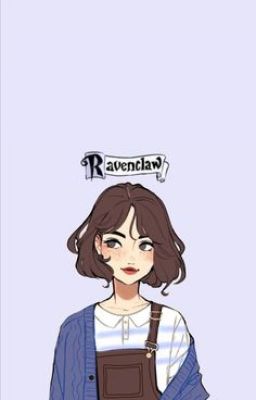 [Tạm Drop] ĐN HARRY POTTER| RAVENCLAW NGÔNG CUỒNG NGƯỜI THỪA KẾ