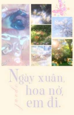 TẠM DROP. [𝗷𝗮𝗲𝗱𝗼] Ngày xuân, Hoa nở, Em đi. 