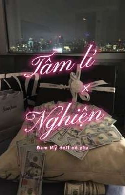 Tâm lí x Nghiện (đam mỹ)