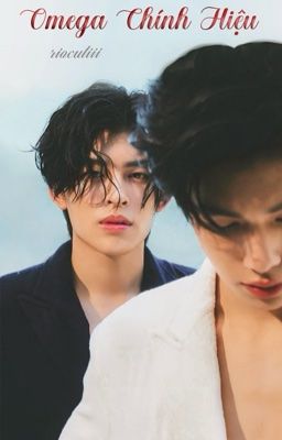 [Tạm ngưng] [ABO-PondPhuwin] Omega Chính Hiệu.