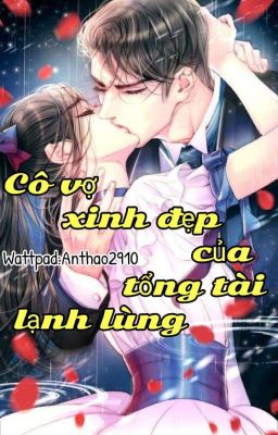 [ Tạm Ngưng ]Cô Vợ Xinh Đẹp Của Tổng Tài Lạnh Lùng