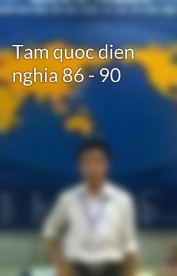 Tam quoc dien nghia 86 - 90