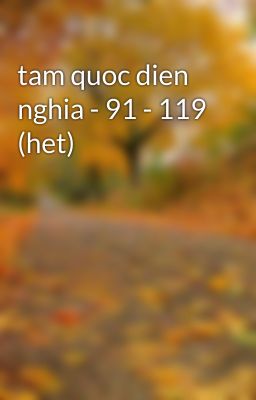 tam quoc dien nghia - 91 - 119 (het)