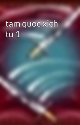 tam quoc xich tu 1