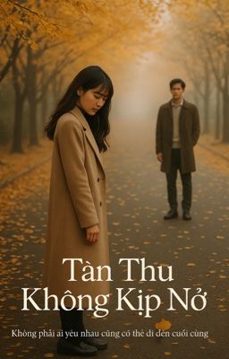 Tàn Thu Không Kịp Nở