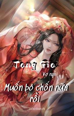 Tang Gia vợ ngài muốn bỏ chốn nữa rồi 