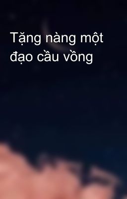 Tặng nàng một đạo cầu vồng