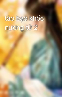 táo bạo khốc nương tử 2