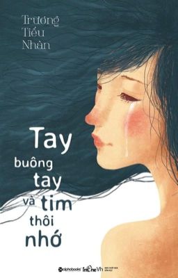 TAY BUÔNG TAY VÀ TIM THÔI NHỚ