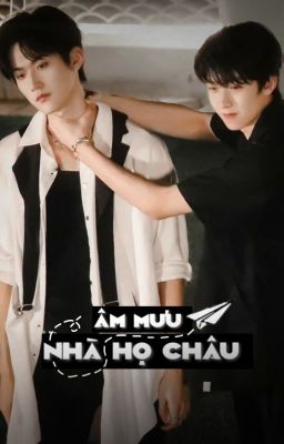 [textfic trans] Âm mưu nhà họ Châu