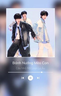 [TF Gia Tộc F4] Bánh Nướng Mèo Con