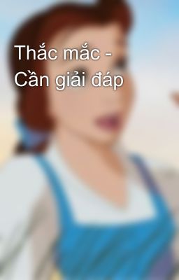 Thắc mắc - Cần giải đáp