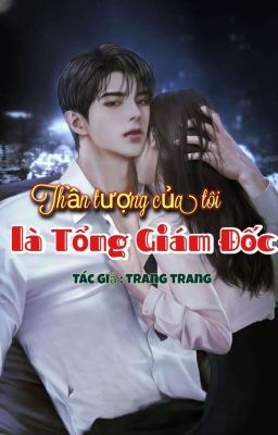 Thần tượng của tôi là tổng giám đốc