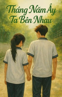 Tháng Năm Ấy Ta Bên Nhau