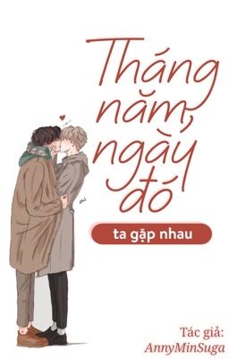 Tháng Năm Ngày Đó Ta Gặp Nhau