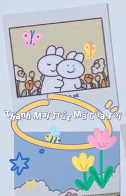Thanh Mai Trúc Mã Của Tôi