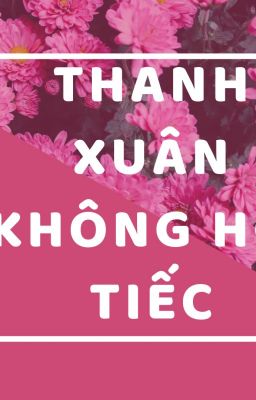 Thanh xuân không hối tiếc