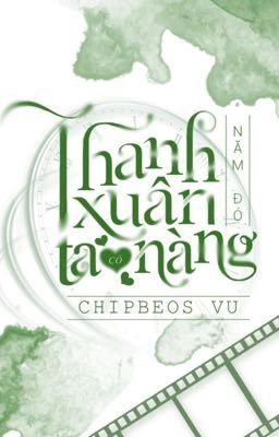 Thanh Xuân Năm Đó Ta Có Nàng