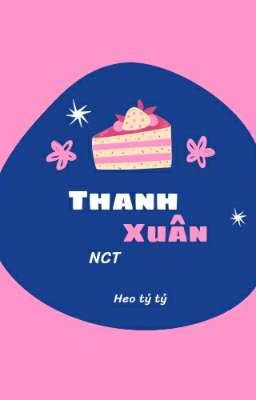 Thanh Xuân _ Textfic (NCT)