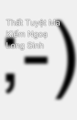 Thất Tuyệt Ma Kiếm Ngoạ Long Sinh