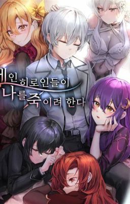 The Main Heroines are Trying to Kill Me - Các Nữ Anh Hùng đang cố gắng gi*t tôi