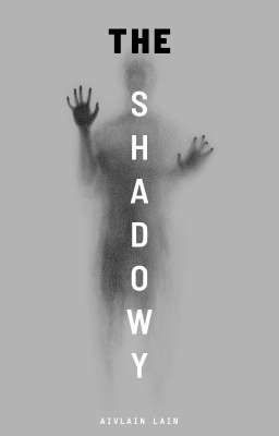 The Shadowy