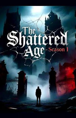 The Shattered Age - Thời Đại Tan Vỡ 