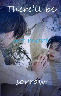 There'll be no more sorrow || Yeonjun
