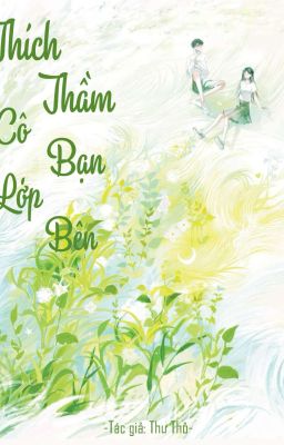 Thích Thầm Cô Bạn Lớp Bên