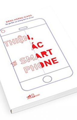 Thiện, Ác và Smartphone