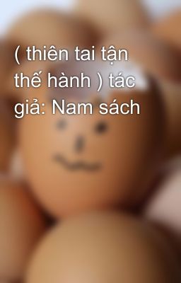 ( thiên tai tận thế hành ) tác giả: Nam sách